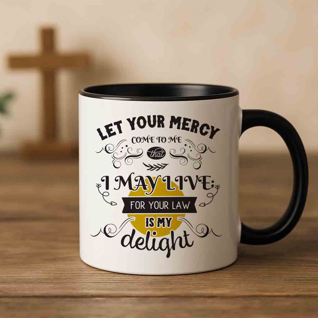Let your mercy come to me coffee mug