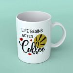 Life begins after Coffee coffee mug 2