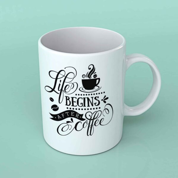 Life begins after coffee Coffee mug