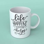 Life happens coffee helps Coffee mug