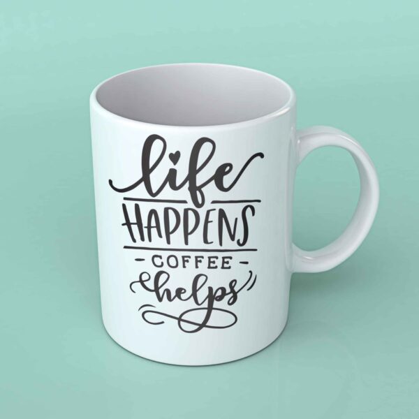 Life happens coffee helps Coffee mug