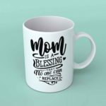 Mom is a Blessing Coffee mug