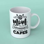 Mom not all superheroes wear capes coffee mug