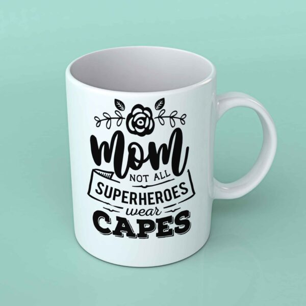 Mom not all superheroes wear capes coffee mug