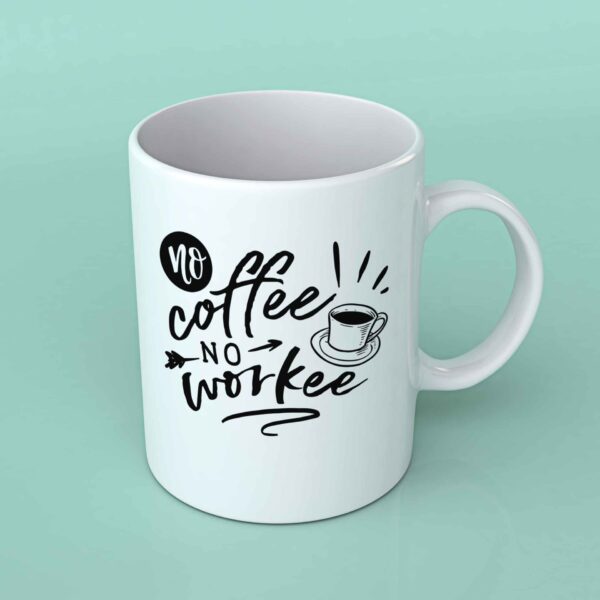 No coffee No workee Coffee mug