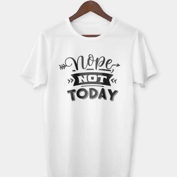 Nope not today T-shirt