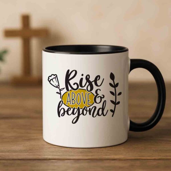 Rise above and beyond Coffee mug