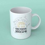 Teacher I prefer the term educational rockstar coffee mug