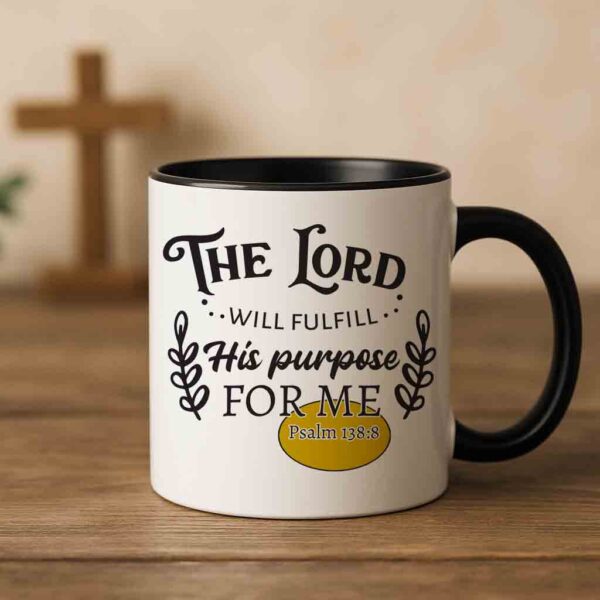 The Lord will fullfill his purpose coffee mug
