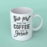 This girl runs on coffee and Jesus Coffee mug