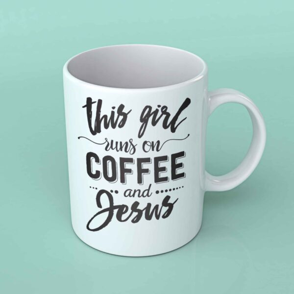 This girl runs on coffee and Jesus Coffee mug