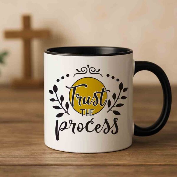Trust the process coffee mug