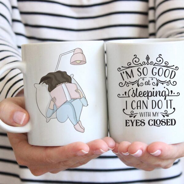 I'm so good at sleeping coffee mug