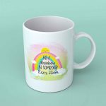 Be a rainbow in someone else's storm coffee mug