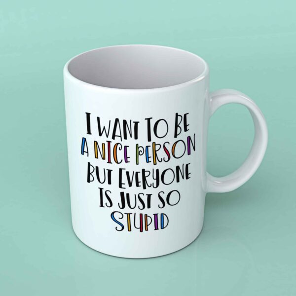 I want to be a nice person coffee mug