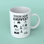 Choose your weapon coffee mug