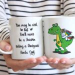 You may be cool unicorn coffee mug