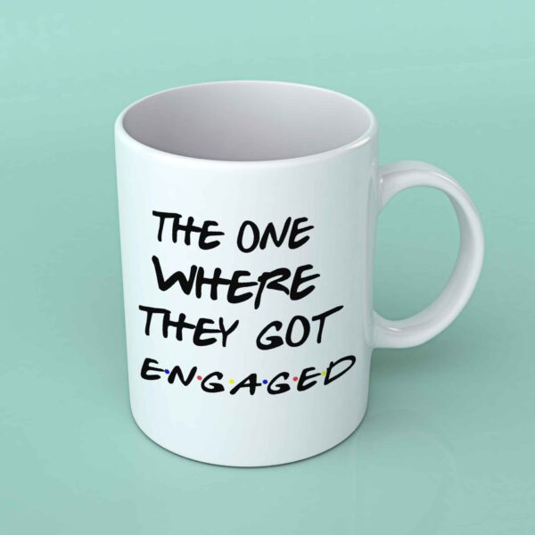 The one where they got engaged coffee mug