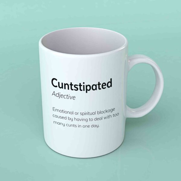 Cuntstipated coffee mug