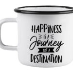 Happiness is a journey white enamel mug