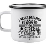 I never dreamed I'd grow up enamel mug