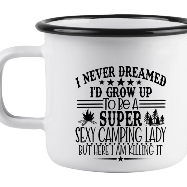 I never dreamed I'd grow up enamel mug