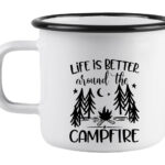 Life is better around the campfire white enamel mug
