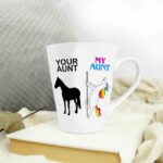 Your Aunt My Aunt cone shape coffee mug