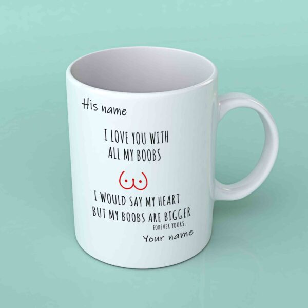 I Love you with my boobies coffee mug