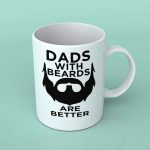 Dads with beards are better coffee mug