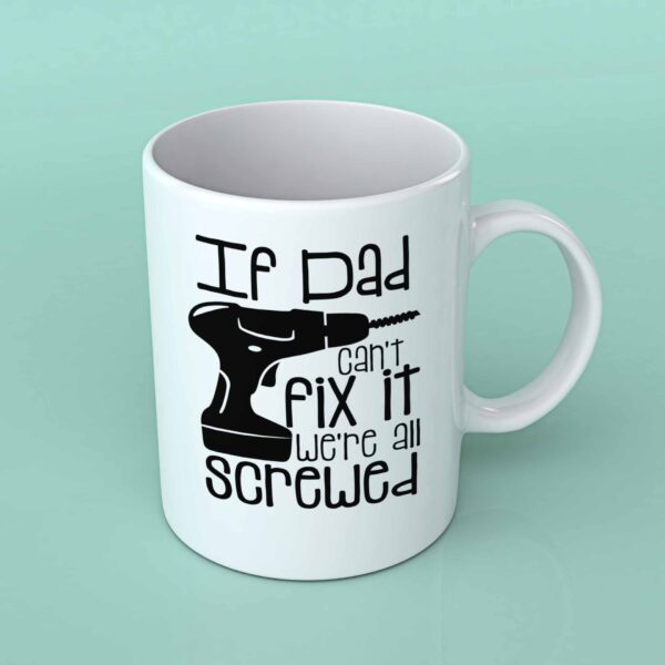 If Dad can't fix it coffee mug