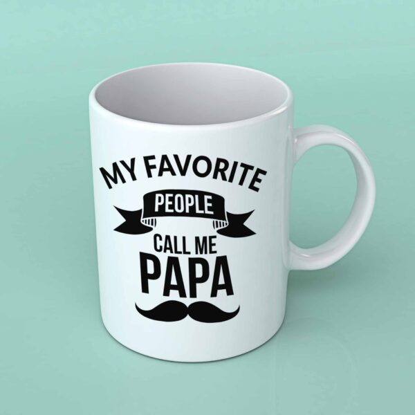 My Favorite people call me papa coffee mug