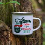 Christmas I run on coffee and christmas cheer enamel mug