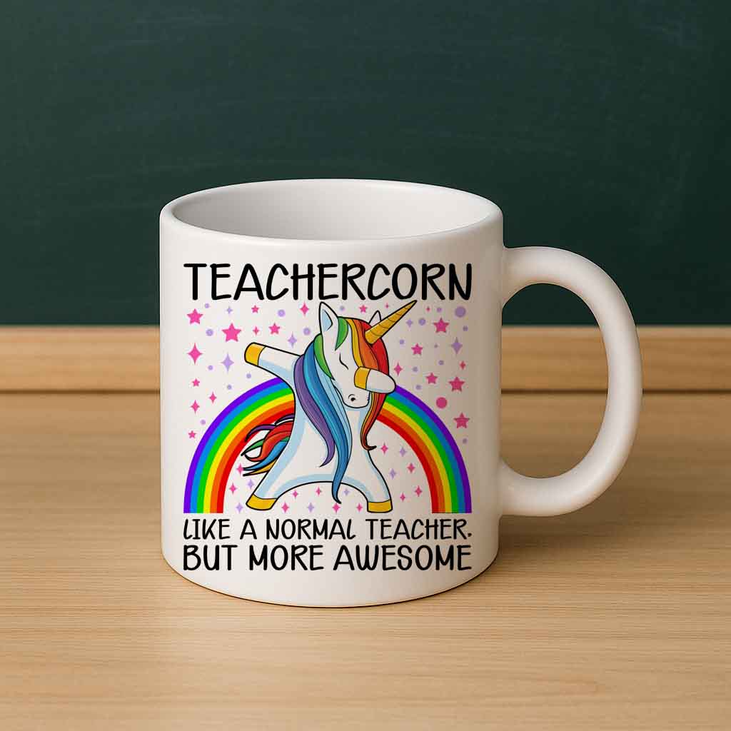 Teachercorn – Like a Normal Teacher but More Awesome Mug