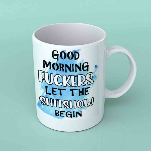 Good morning Fuckers coffee mug