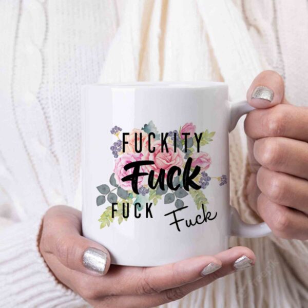 Fuckity fuck fuck coffee mug