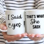 I said yes, thats what she said coffee mugs