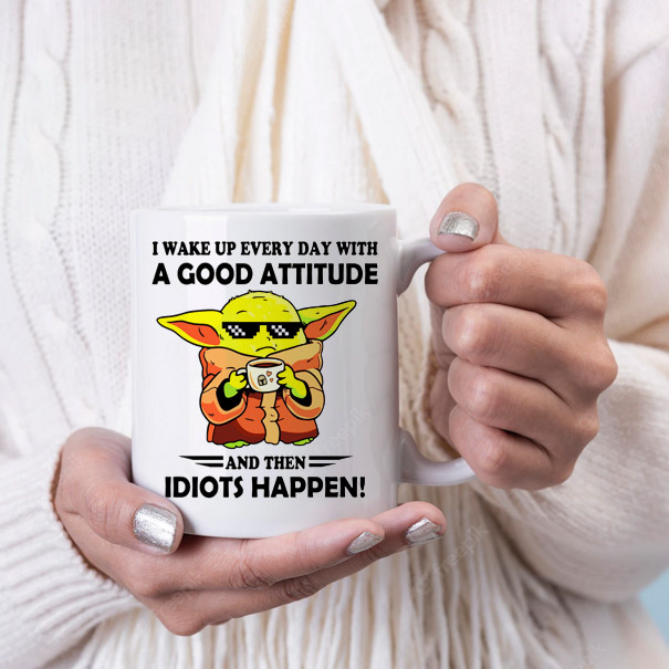 I wake up everyday with a good attitude coffee mug