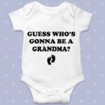 Guess who is gonna be a Grandma baby grow