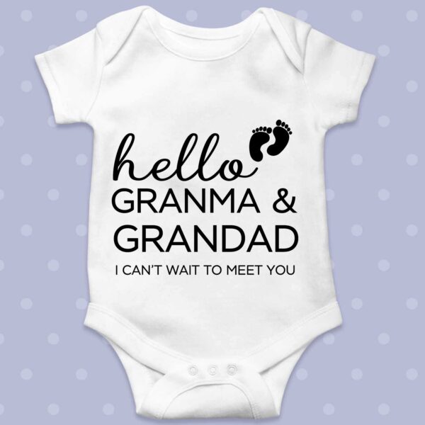 Hello Grandma and grandad Baby grow