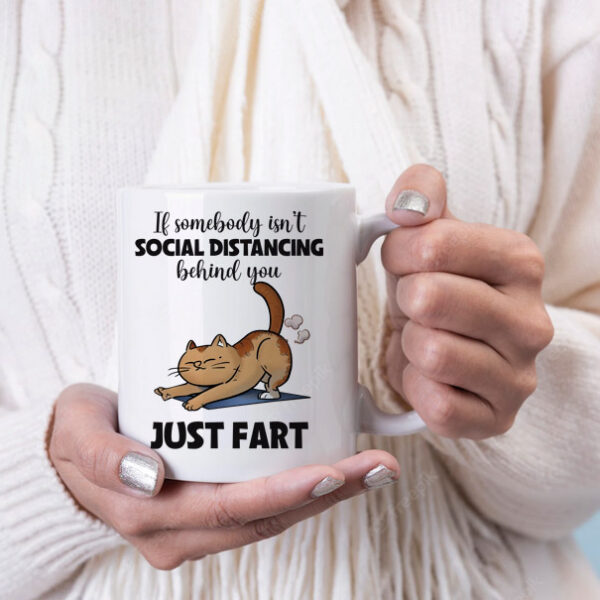 If somebody isnt social distancing coffee mug