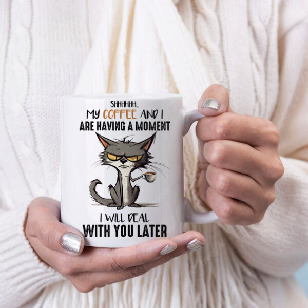 My coffee and I are having a moment coffee mug