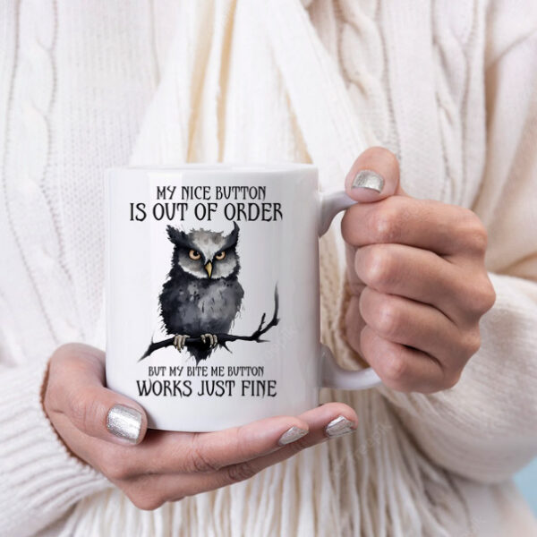 My nice button is out of order coffee mug