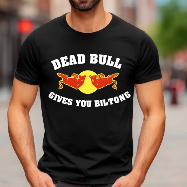 Dead bull gives you Biltong T-shirt