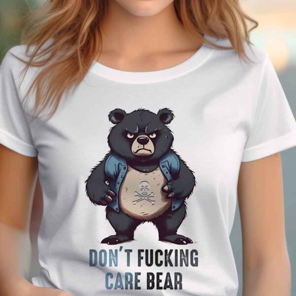 Don't fucking care bear Ladies T-shirt