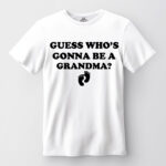 Guess who is gonna be a Grandma shirt