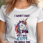 I wont quit Unicorn Shirt