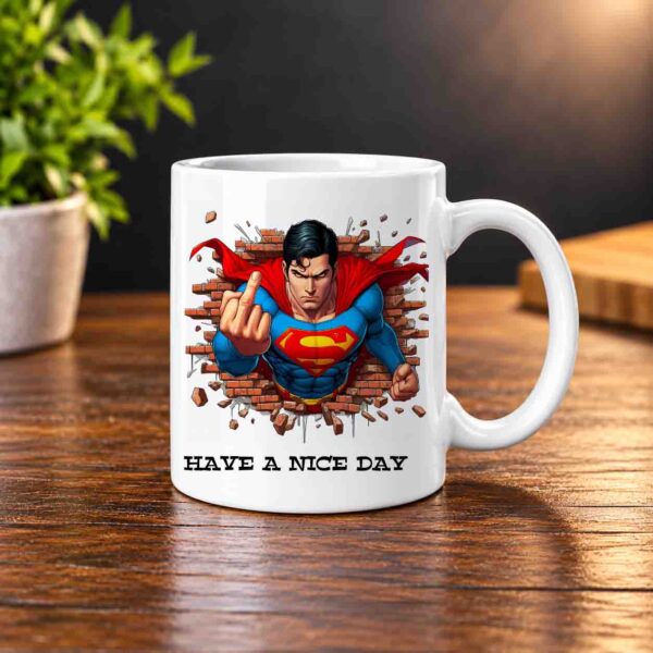 Have a nice day Superman mug