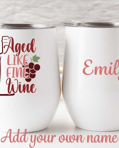 Aged like fine wine tumbler