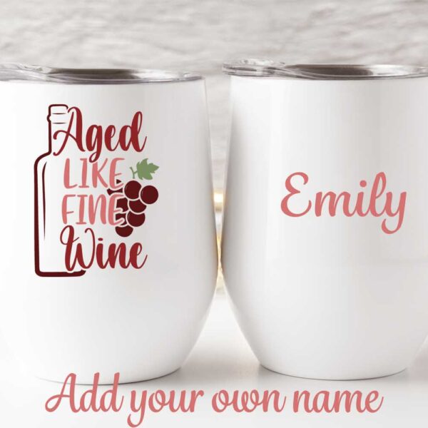 Aged like fine wine tumbler